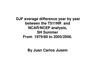 DJF average difference year by year  between the T511NR  and  NCAR/NCEP analysis,  SH Summer