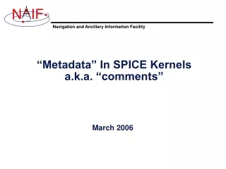 “Metadata” In SPICE Kernels a.k.a. “comments”