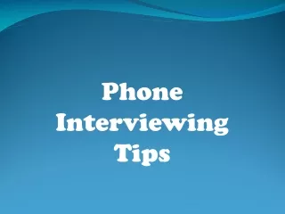 Phone Interviewing Tips