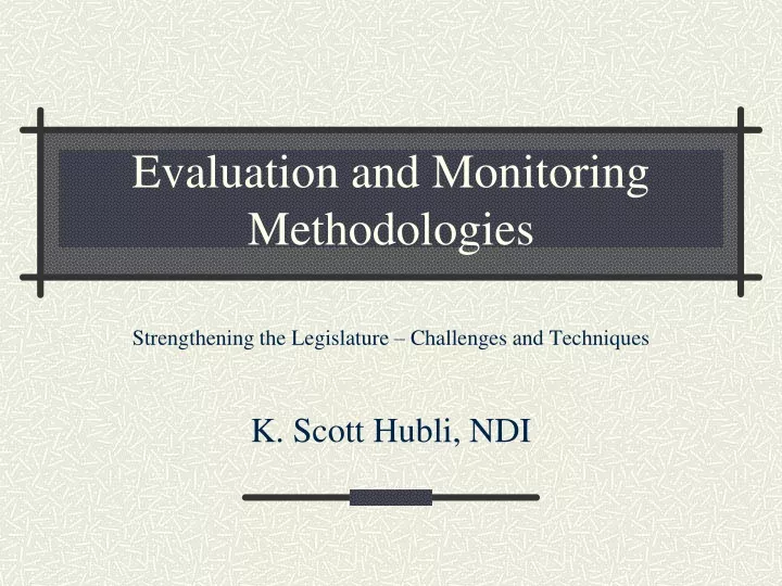 evaluation and monitoring methodologies