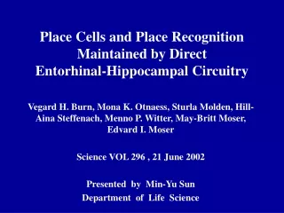 Place Cells and Place Recognition Maintained by Direct Entorhinal-Hippocampal Circuitry