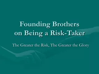 Founding Brothers on Being a Risk-Taker