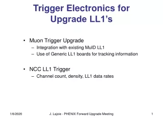 Trigger Electronics for  Upgrade LL1’s