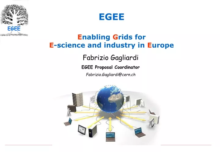 egee e nabling g rids for e science and industry in e urope