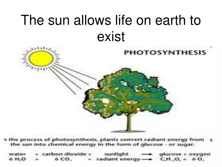 the sun allows life on earth to exist