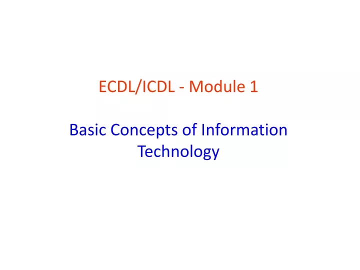 ecdl icdl module 1 basic concepts of information technology
