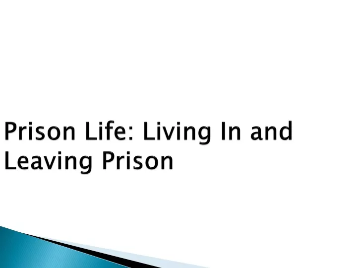 prison life living in and leaving prison