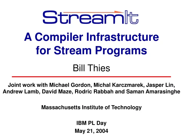 a compiler infrastructure for stream programs bill thies