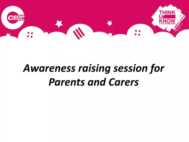 awareness raising session for parents and carers