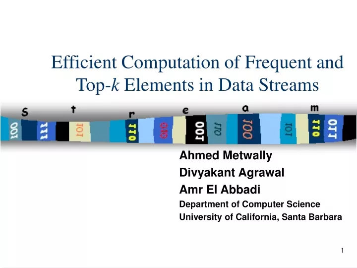 efficient computation of frequent and top k elements in data streams