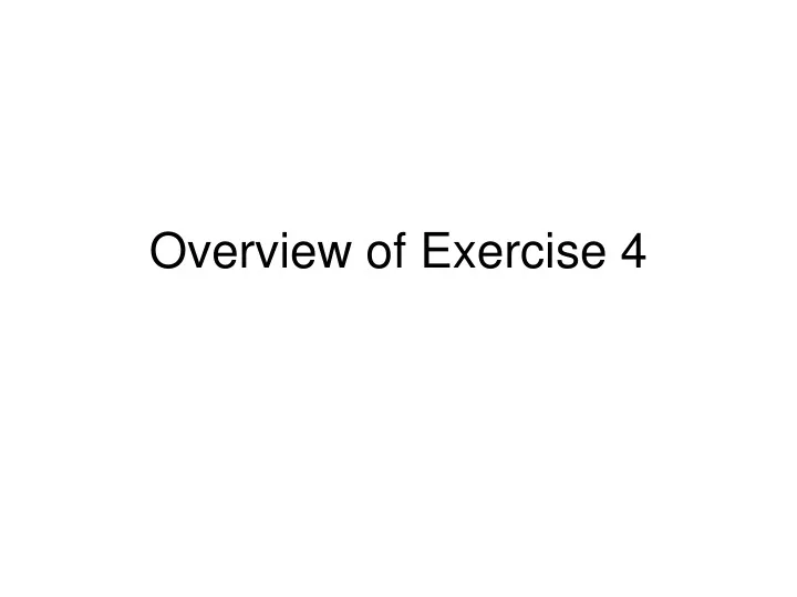 overview of exercise 4