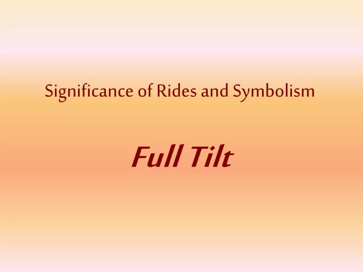 significance of rides and symbolism full tilt