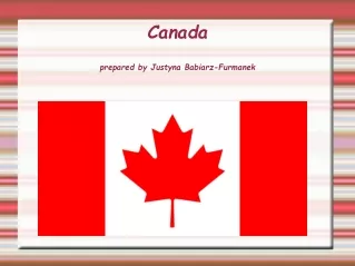 Canada prepared by Justyna Babiarz-Furmanek