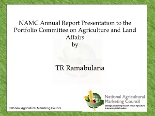 NAMC Annual Report Presentation to the Portfolio Committee on Agriculture and Land Affairs  by