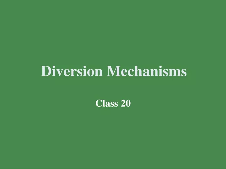 diversion mechanisms