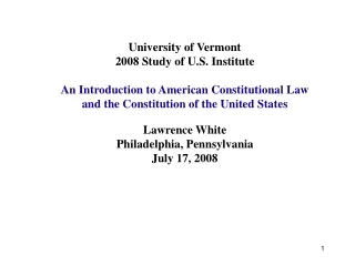 University of Vermont 2008 Study of U.S. Institute An Introduction to American Constitutional Law