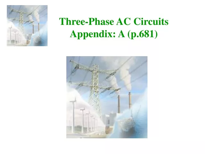 three phase ac circuits appendix a p 681