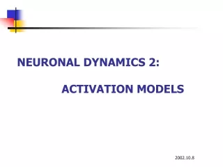 NEURONAL DYNAMICS 2:                                       					ACTIVATION MODELS