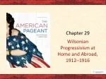 Wilsonian Progressivism 1912–1916: Reforms and Foreign Policy - slide 1