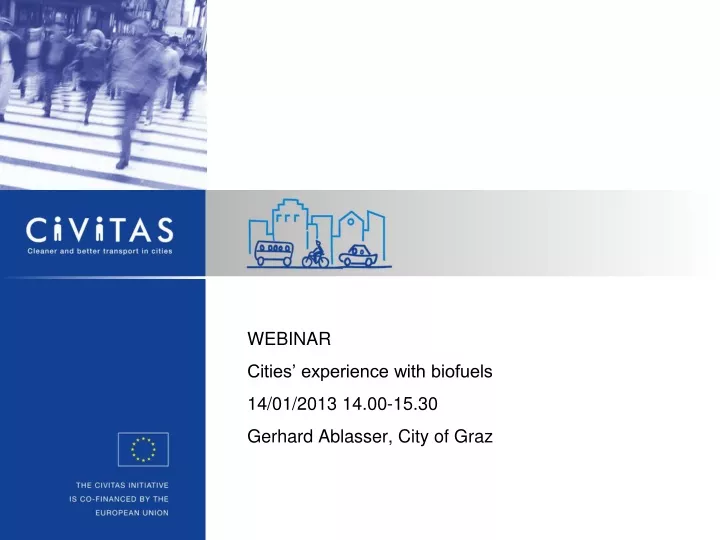 webinar cities experience with biofuels 14 01 2013 14 00 15 30 gerhard ablasser city of graz