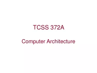 TCSS 372A  Computer Architecture