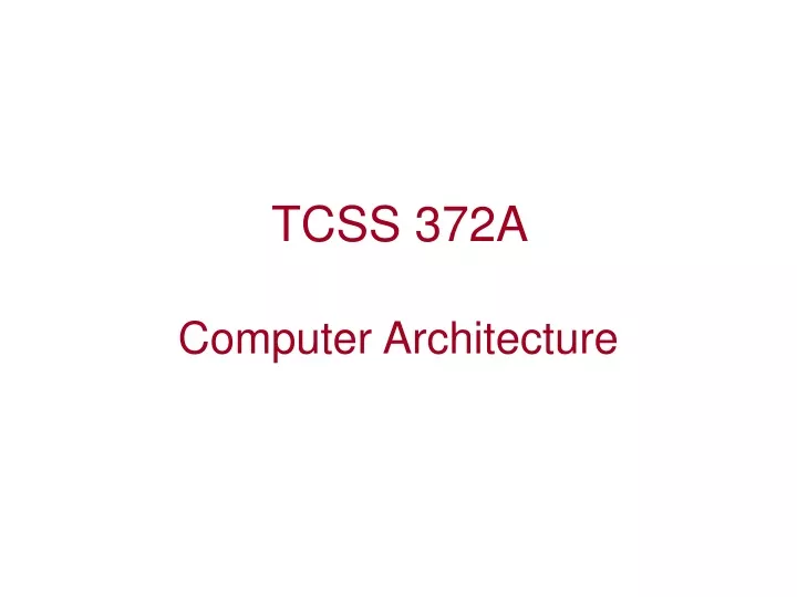 tcss 372a computer architecture