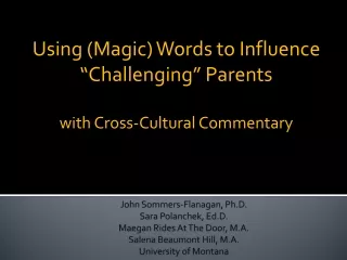 Using (Magic) Words to Influence “Challenging” Parents with Cross-Cultural Commentary