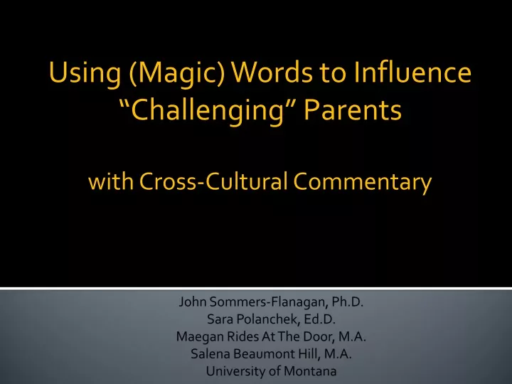 using magic words to influence challenging parents with cross cultural commentary