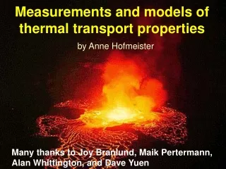 Measurements and models of thermal transport properties