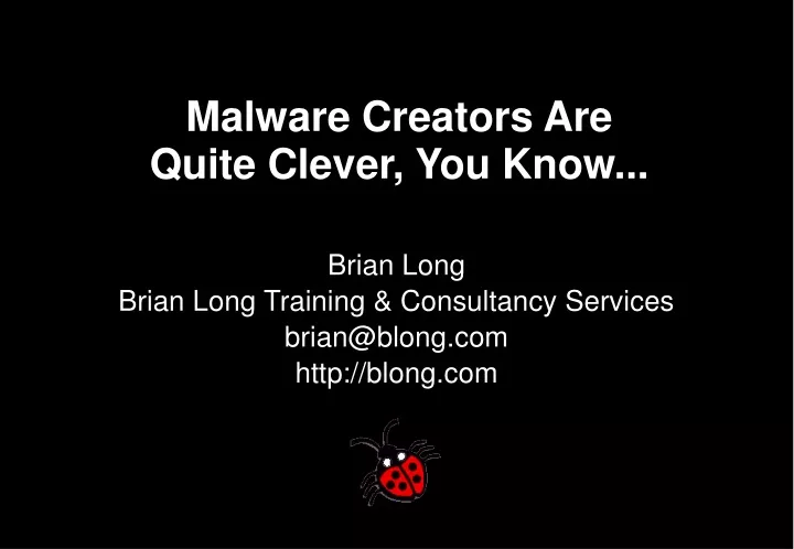 malware creators are quite clever you know