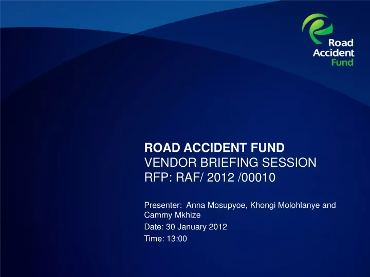 road accident fund vendor briefing session rfp raf 2012 00010