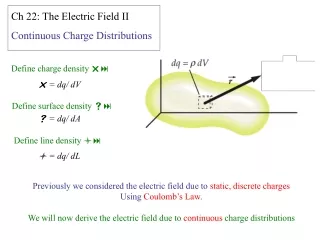 Ch 22: The Electric Field II Continuous Charge Distributions