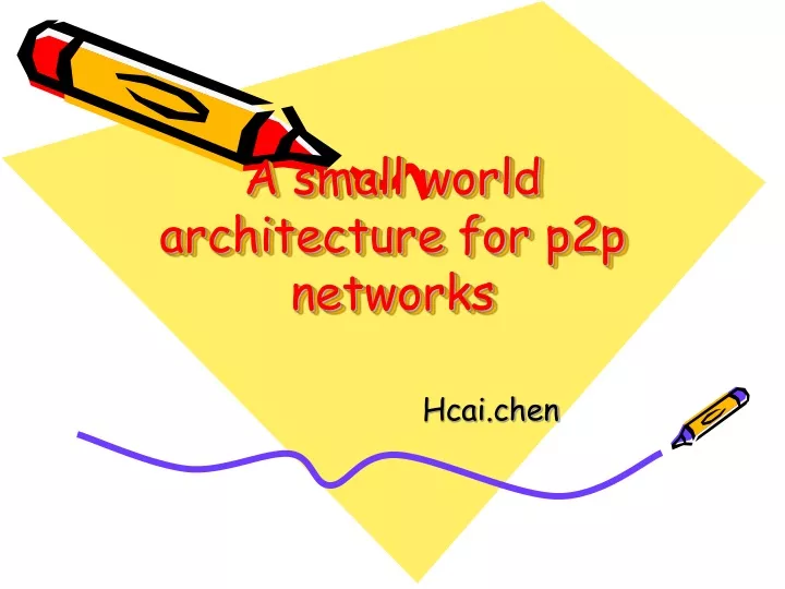 a small world architecture for p2p networks