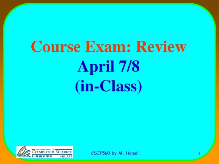 course exam review april 7 8 in class