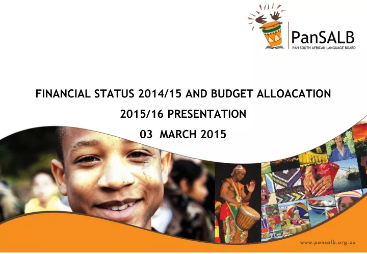 financial status 2014 15 and budget alloacation 2015 16 presentation 03 march 2015