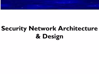 Security Network Architecture &amp; Design