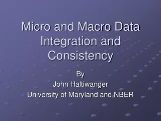 Micro and Macro Data Integration and Consistency