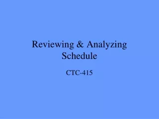Reviewing &amp; Analyzing Schedule