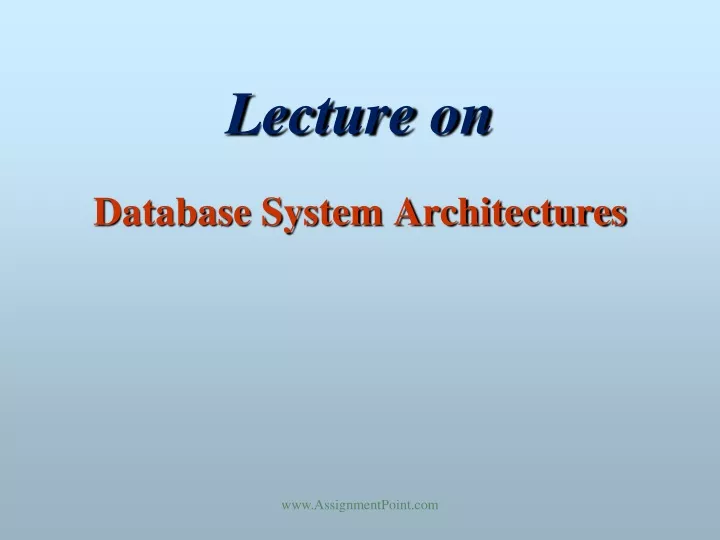 lecture on database system architectures