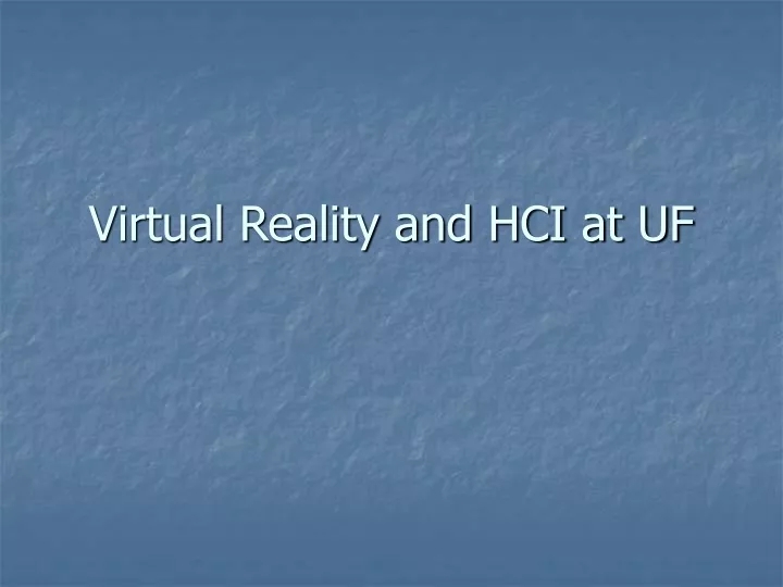 virtual reality and hci at uf