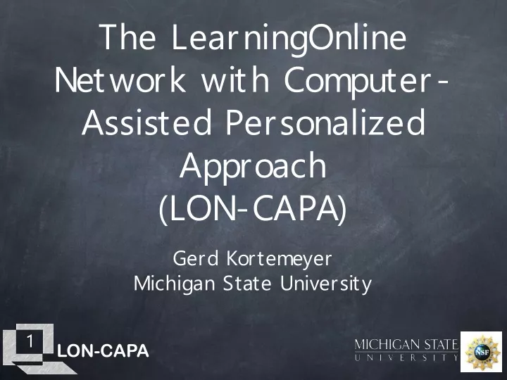 the learningonline network with computer assisted personalized approach lon capa