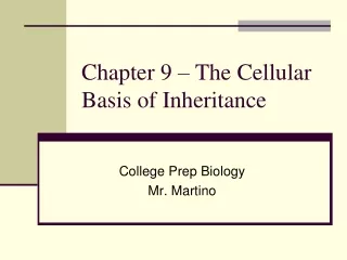 Chapter 9 – The Cellular Basis of Inheritance