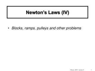 Newton’s Laws (IV)