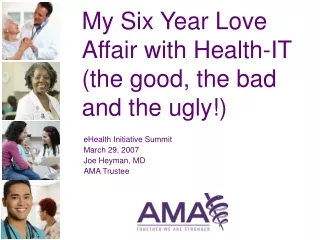 My Six Year Love Affair with Health-IT  (the good, the bad and the ugly!)