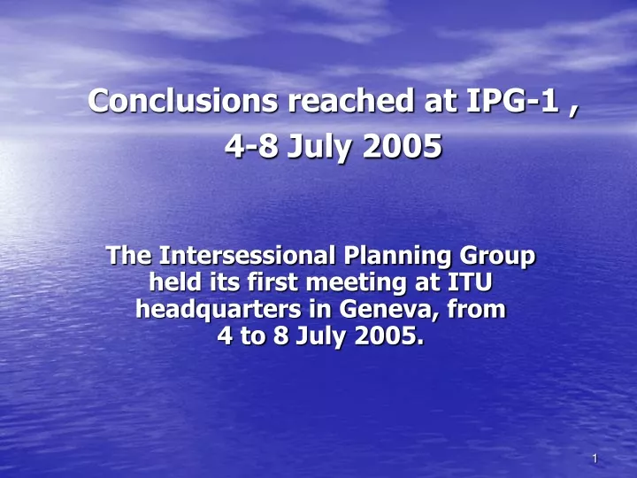 conclusions reached at ipg 1 4 8 july 2005