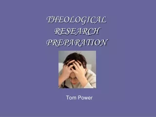 THEOLOGICAL RESEARCH PREPARATION