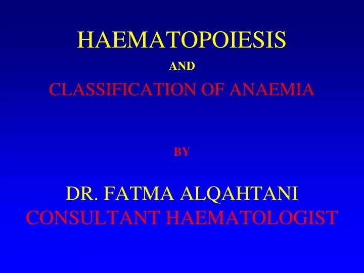 haematopoiesis and classification of anaemia