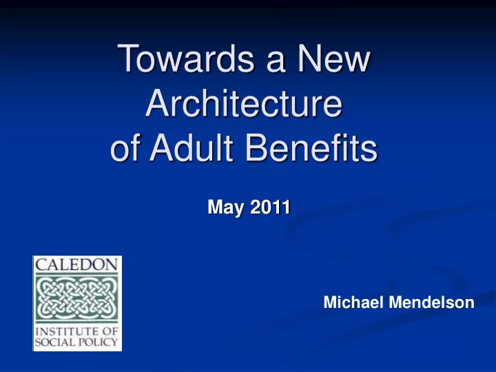 towards a new architecture of adult benefits
