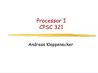 Processor I CPSC 321