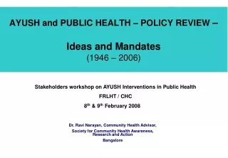 AYUSH and PUBLIC HEALTH – POLICY REVIEW  –  Ideas and Mandates (1946 – 2006)